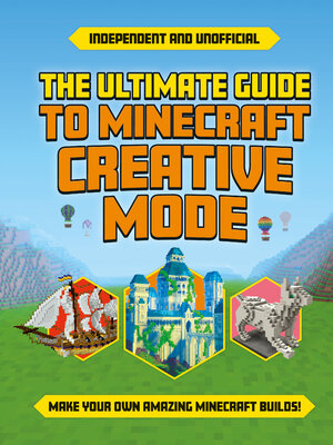 cover image of Ultimate Guide to Minecraft Creative Mode (Independent & Unofficial)